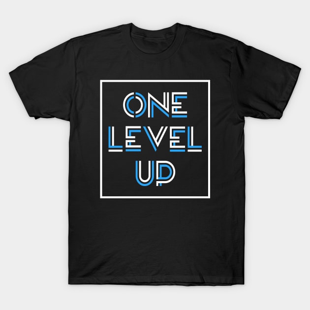 ONE LEVEL UP T-Shirt by STRANGER